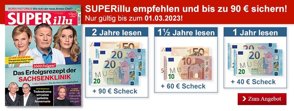 Superillu empfehlen und 90 € sichern!
